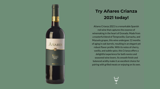 Discover the Exquisite Añares Crianza 2021!